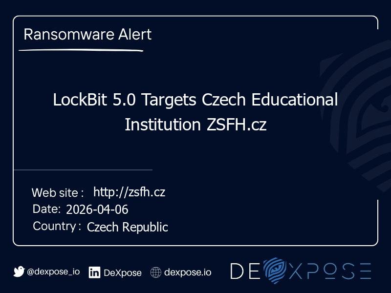 LockBit 5.0 Targets Czech Educational Institution ZSFH.cz
