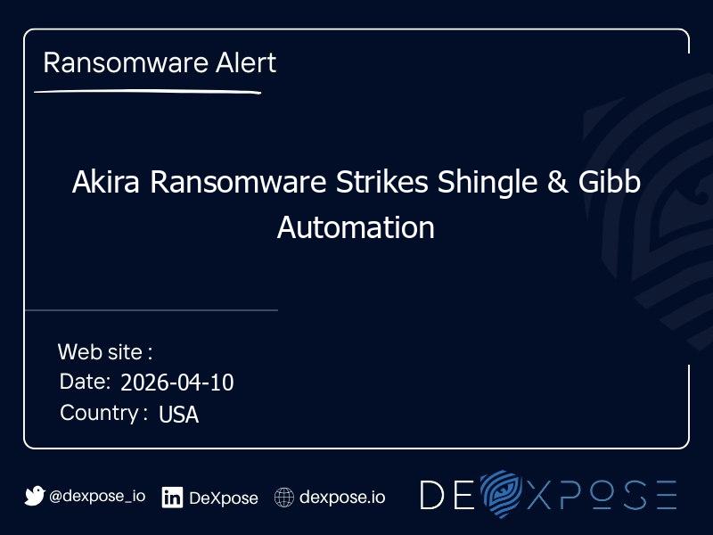 Akira Ransomware Strikes Shingle & Gibb Automation