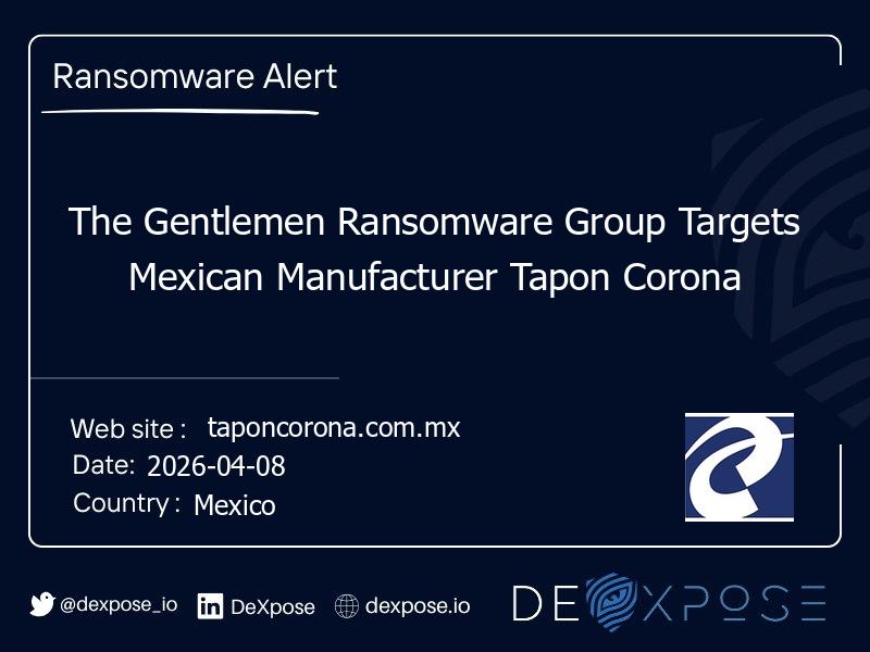 The Gentlemen Ransomware Group Targets Mexican Manufacturer Tapon Corona
