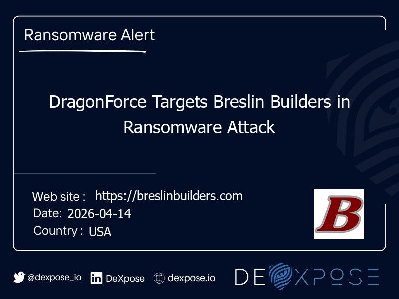 DragonForce Targets Breslin Builders in Ransomware Attack