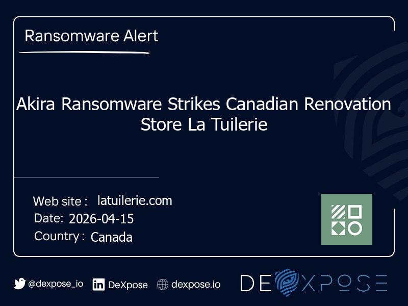Akira Ransomware Strikes Canadian Renovation Store La Tuilerie