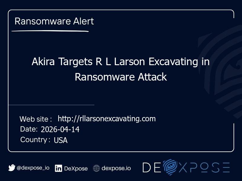 Akira Targets R L Larson Excavating in Ransomware Attack