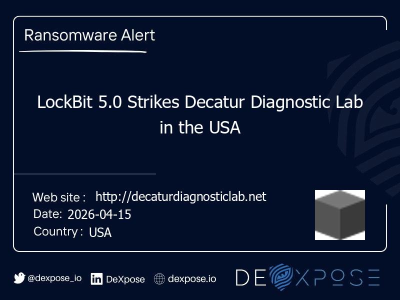LockBit 5.0 Strikes Decatur Diagnostic Lab in the USA