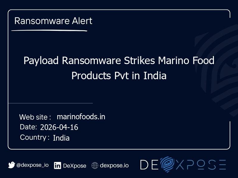 Payload Ransomware Strikes Marino Food Products Pvt in India
