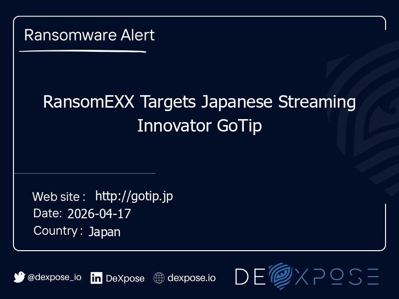RansomEXX Targets Japanese Streaming Innovator GoTip