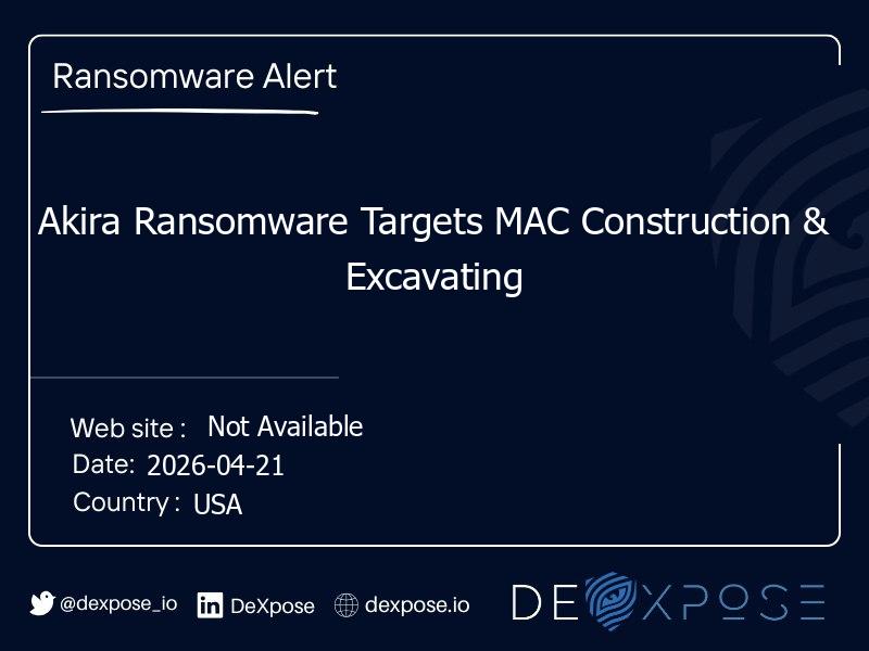 Akira Ransomware Targets MAC Construction & Excavating
