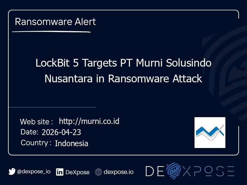 LockBit 5 Targets PT Murni Solusindo Nusantara in Ransomware Attack