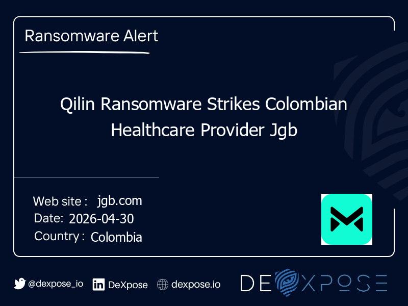 Qilin Ransomware Strikes Colombian Healthcare Provider Jgb