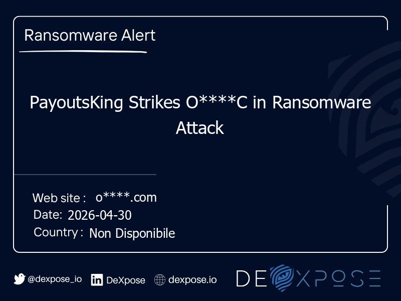 PayoutsKing Strikes O****C in Ransomware Attack