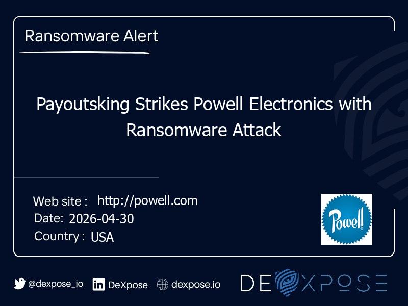 Payoutsking Strikes Powell Electronics with Ransomware Attack