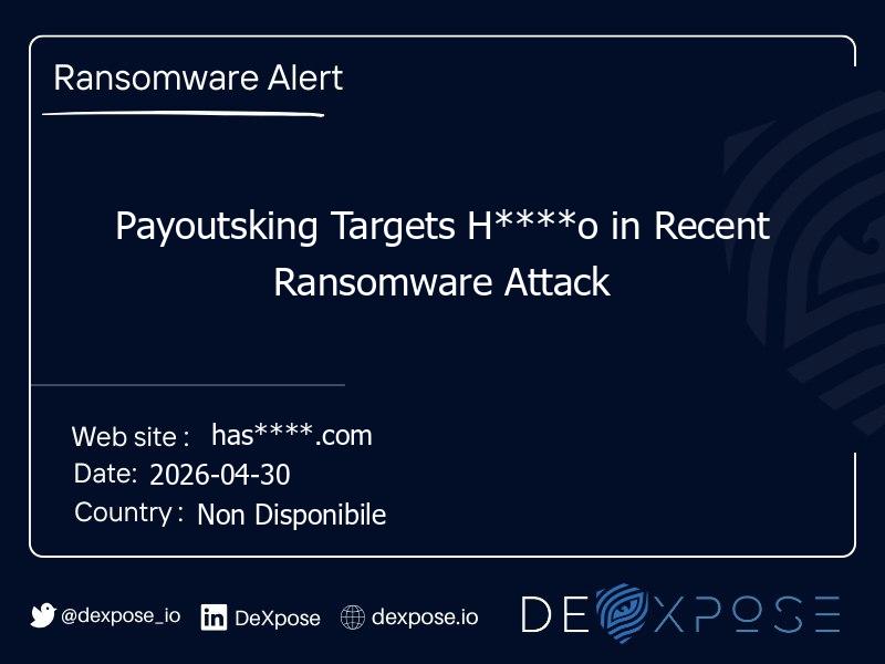 Payoutsking Targets H****o in Recent Ransomware Attack