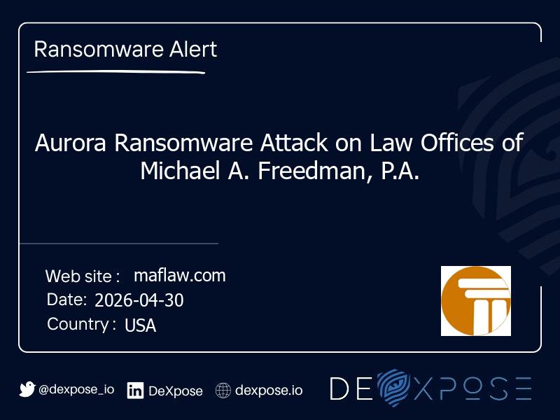 Aurora Ransomware Attack on Law Offices of Michael A. Freedman, P.A.