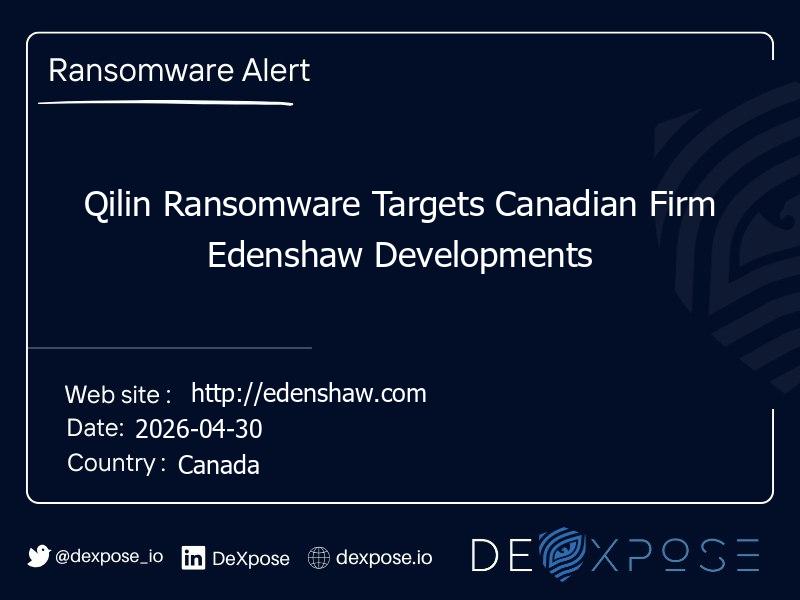Qilin Ransomware Targets Canadian Firm Edenshaw Developments