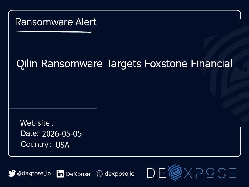 Qilin Ransomware Targets Foxstone Financial
