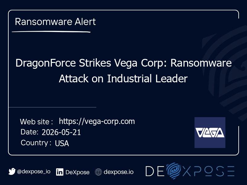 DragonForce Strikes Vega Corp: Ransomware Attack on Industrial Leader