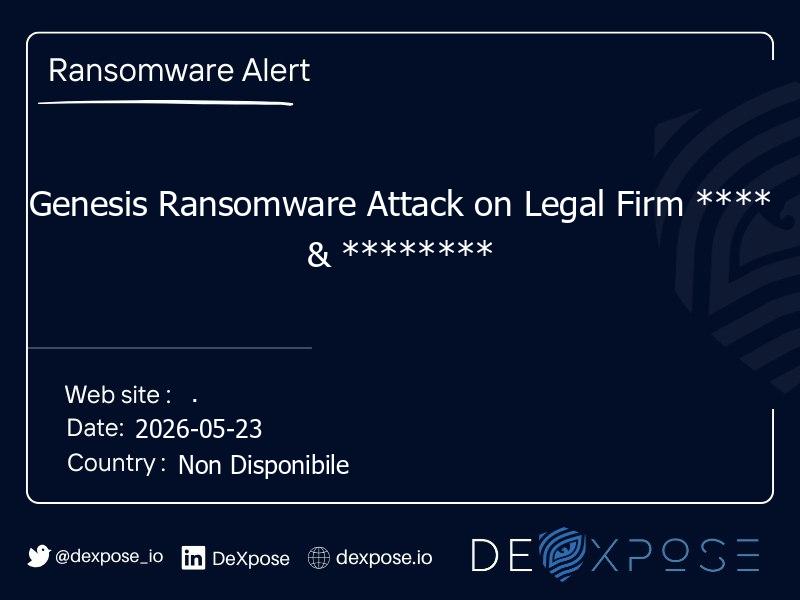 Genesis Ransomware Attack on Legal Firm **** & ********
