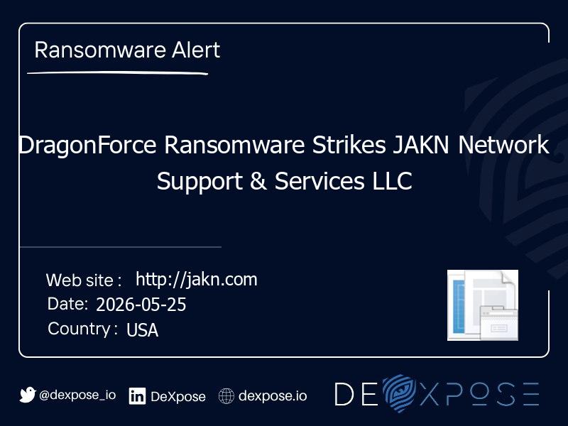 DragonForce Ransomware Strikes JAKN Network Support & Services LLC