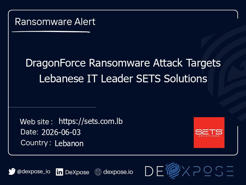 DragonForce Ransomware Attack Targets Lebanese IT Leader SETS Solutions