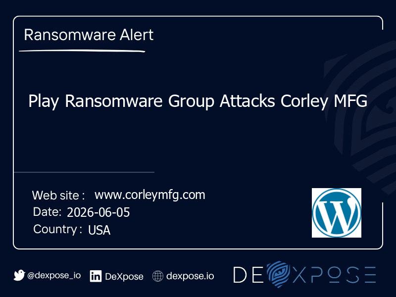 Play Ransomware Group Attacks Corley MFG