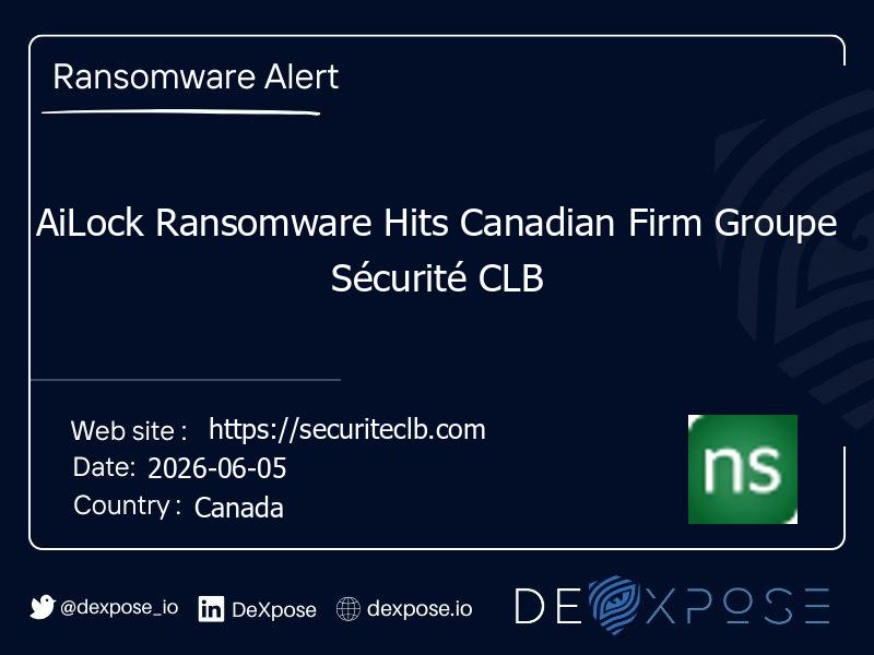 AiLock Ransomware Hits Canadian Firm Groupe Sécurité CLB