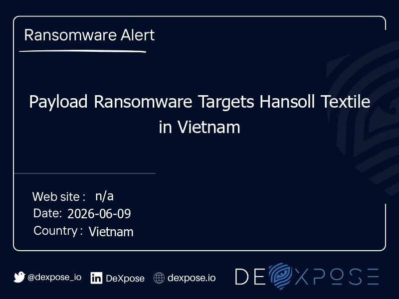 Payload Ransomware Targets Hansoll Textile in Vietnam