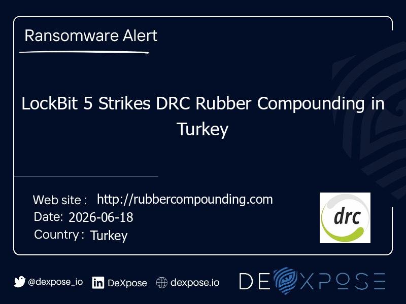 LockBit 5 Strikes DRC Rubber Compounding in Turkey