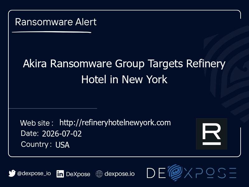 Akira Ransomware Group Targets Refinery Hotel in New York