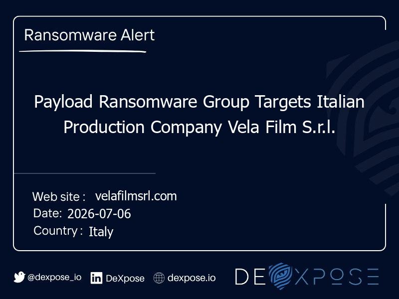 Payload Ransomware Group Targets Italian Production Company Vela Film S.r.l.
