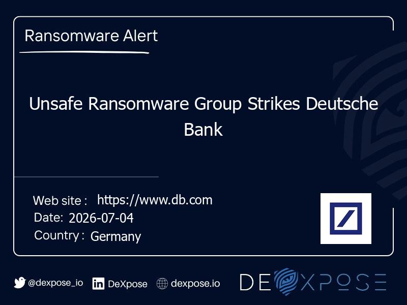 Unsafe Ransomware Group Strikes Deutsche Bank