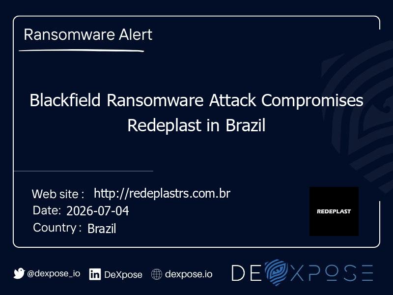 Blackfield Ransomware Attack Compromises Redeplast in Brazil