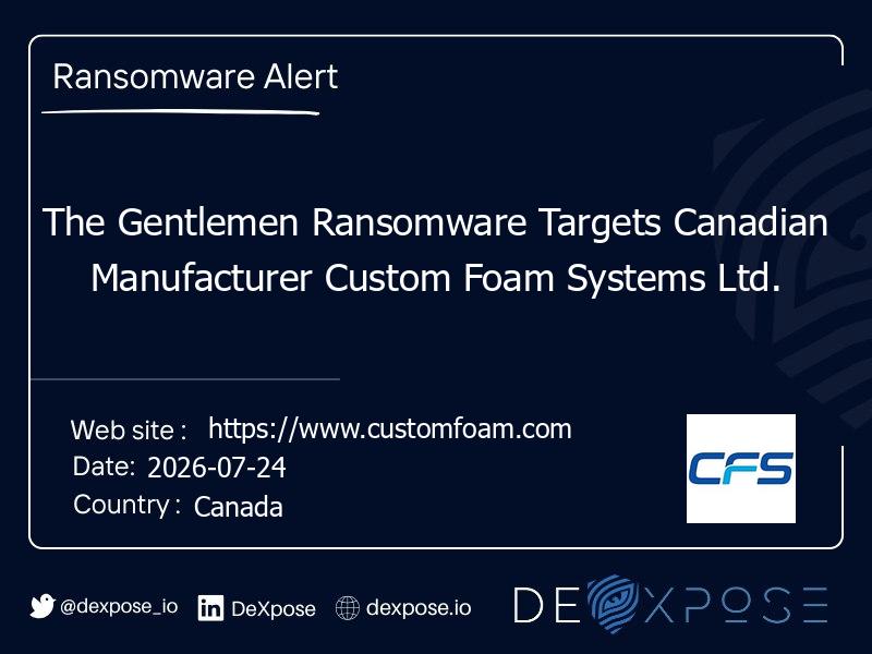 The Gentlemen Ransomware Targets Canadian Manufacturer Custom Foam Systems Ltd.