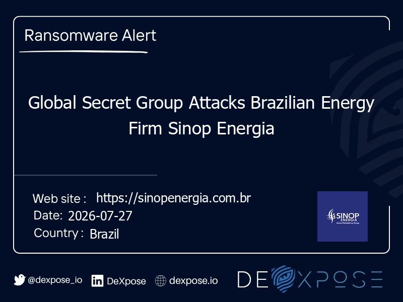 Global Secret Group Attacks Brazilian Energy Firm Sinop Energia