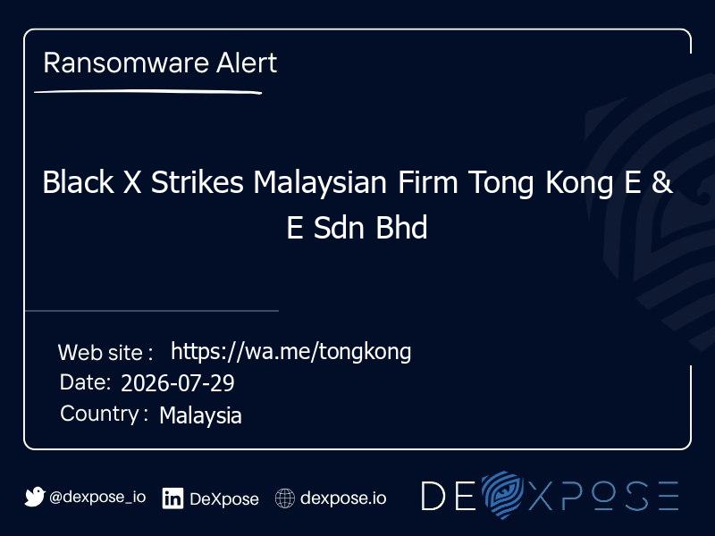 Black X Strikes Malaysian Firm Tong Kong E & E Sdn Bhd