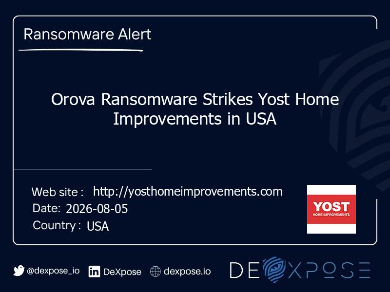 Orova Ransomware Strikes Yost Home Improvements in USA
