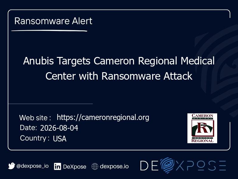 Anubis Targets Cameron Regional Medical Center with Ransomware Attack