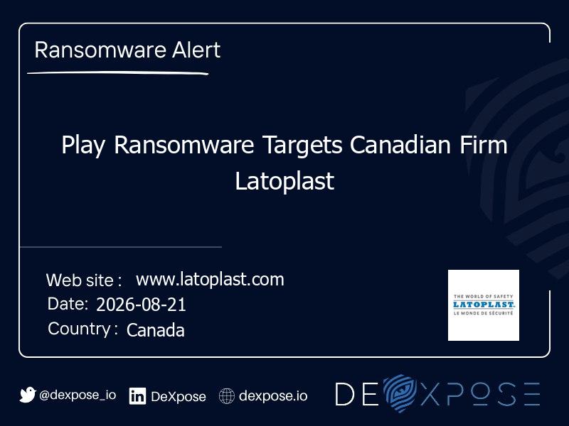 Play Ransomware Targets Canadian Firm Latoplast