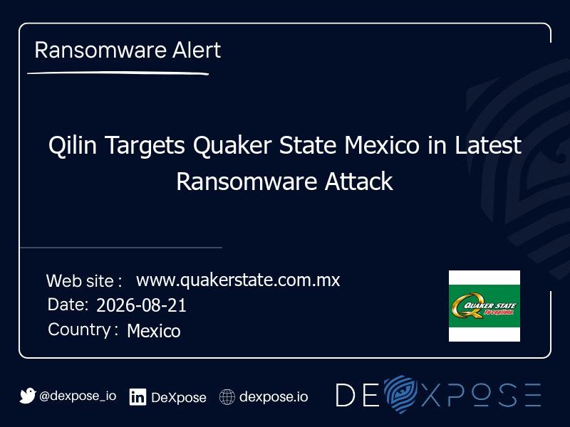 Qilin Targets Quaker State Mexico in Latest Ransomware Attack