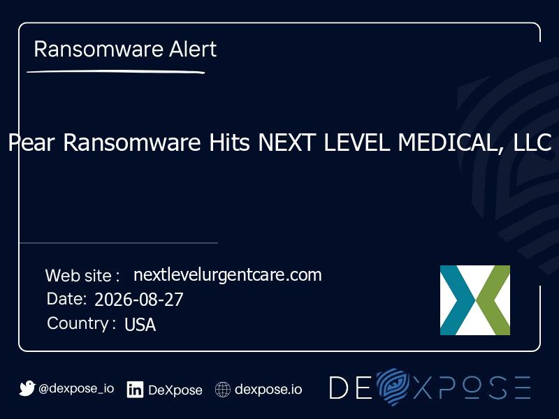 Pear Ransomware Hits NEXT LEVEL MEDICAL, LLC