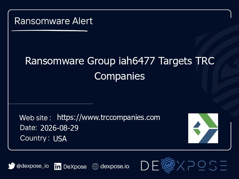 Ransomware Group iah6477 Targets TRC Companies