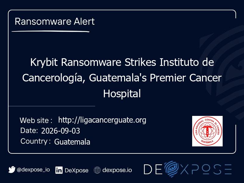 Krybit Ransomware Strikes Instituto de Cancerología, Guatemala's Premier Cancer Hospital