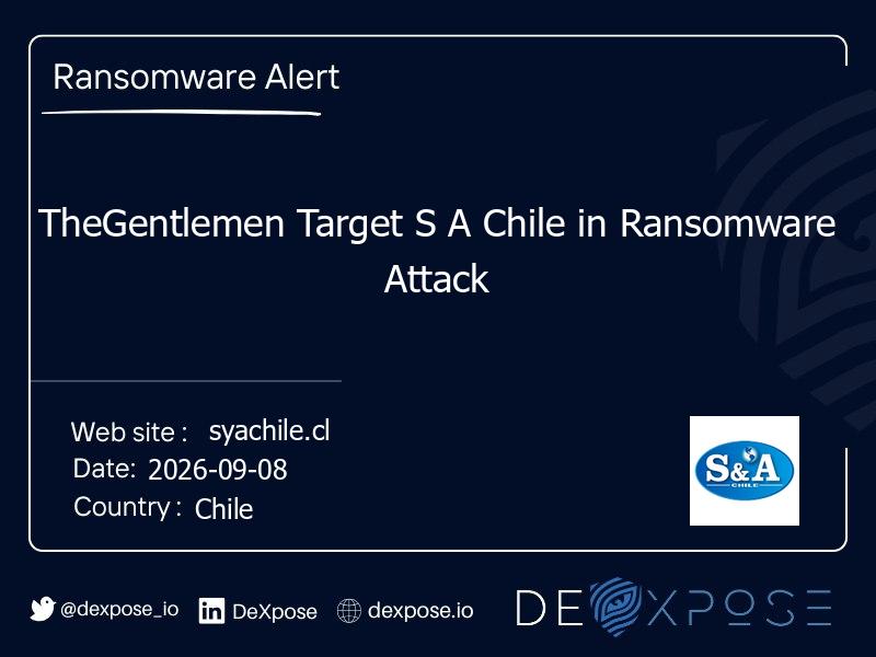TheGentlemen Target S A Chile in Ransomware Attack
